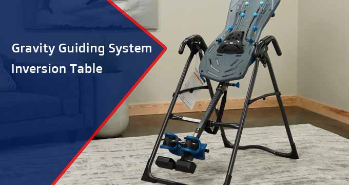 gravity guiding system inversion table