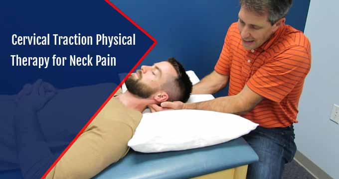 Cervical Traction Physical Therapy for Neck Pain