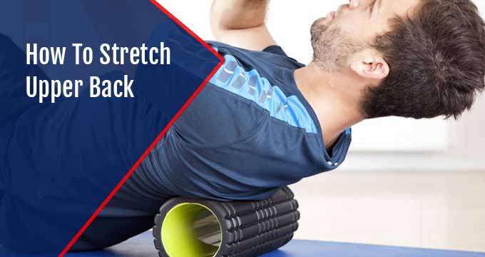 how to stretch upper back