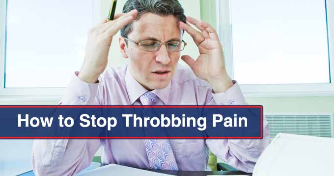How to Stop Throbbing Pain